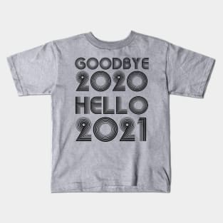 Goodbye 2020 Hello 2021 New Years 2021 seniors Kids T-Shirt